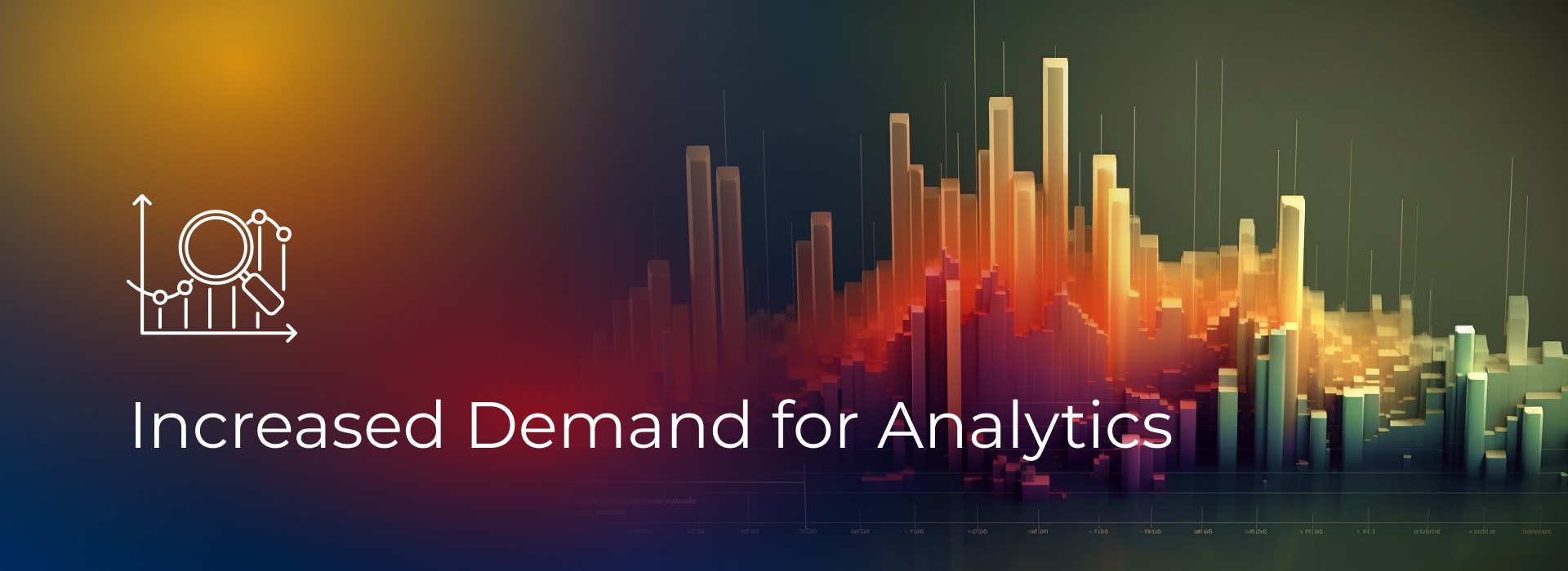 Increased Demand for Analytics